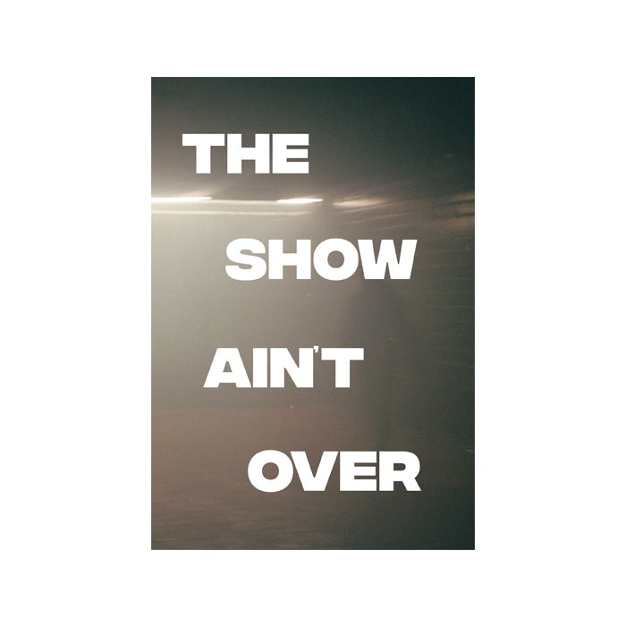 The Show Ain't Over - Issue 1
