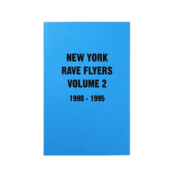 New York Rave Flyers: Volume 2