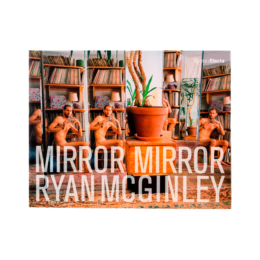 Ryan McGinley "Mirrors"