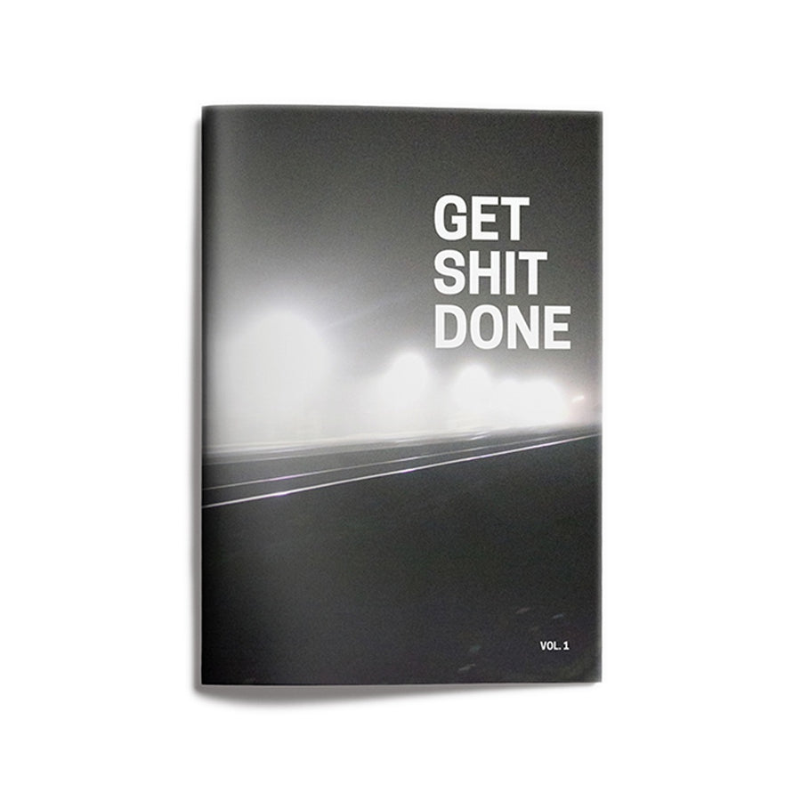 Get Shit Done Vol.1