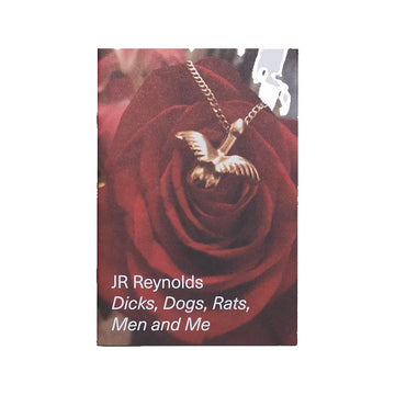 JR Reynolds - Dicks, Dogs, Rats, Men and Me